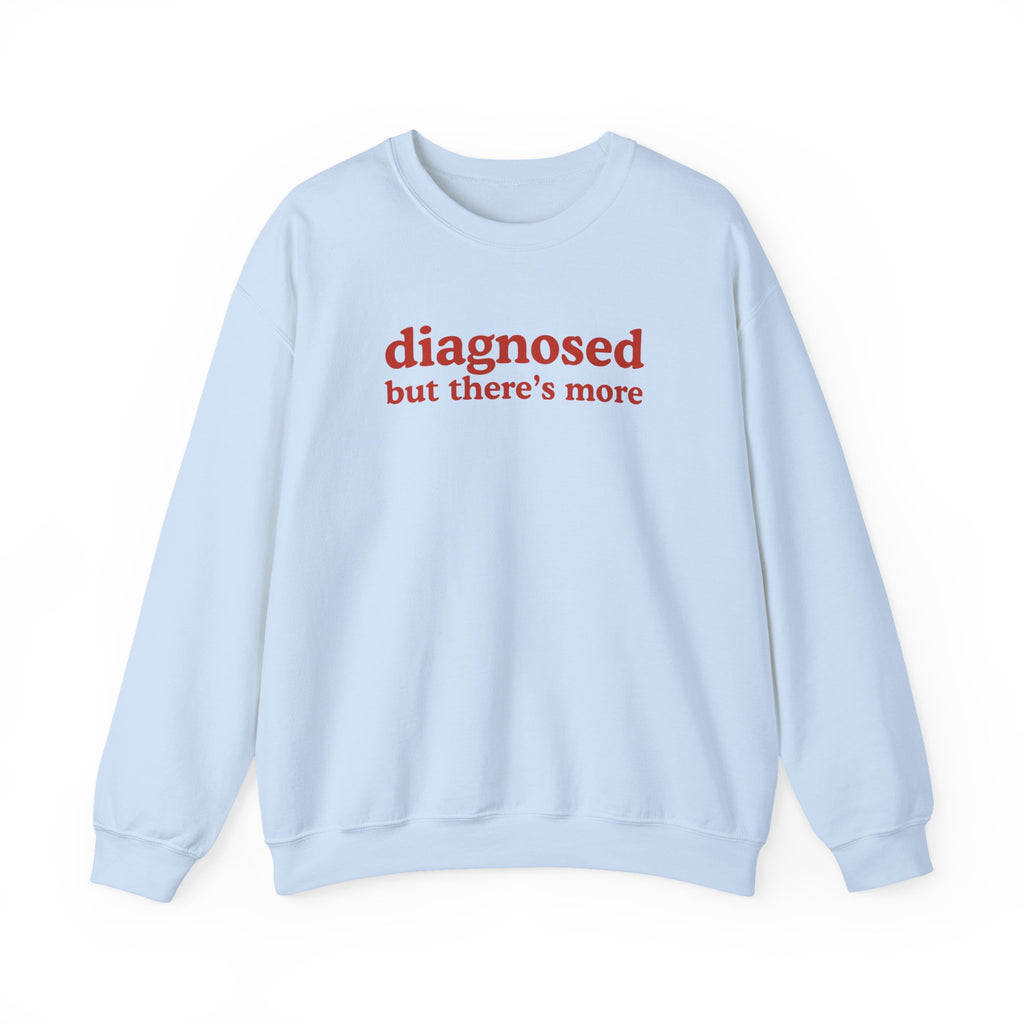 diagnosed Sweatshirt