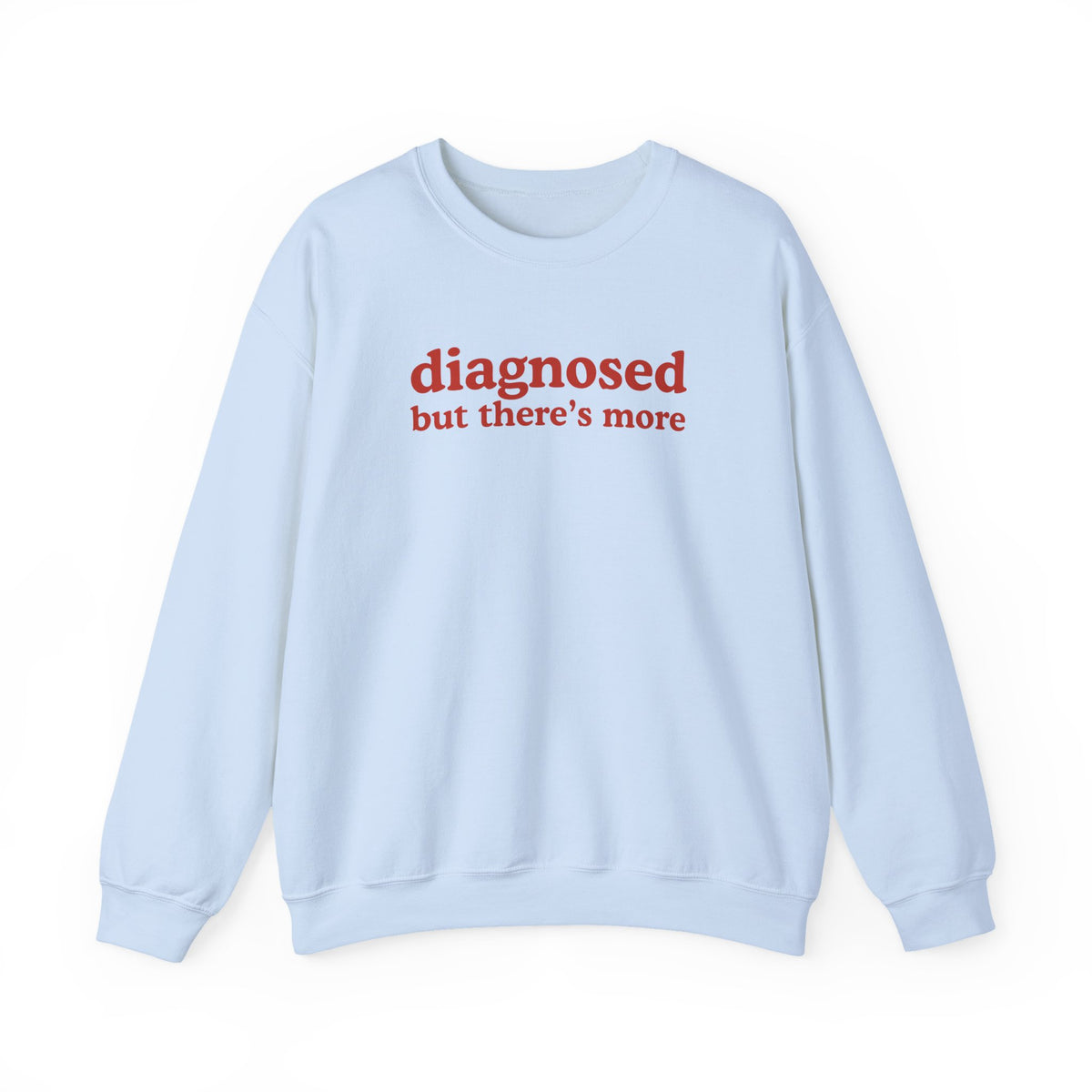 diagnosed Sweatshirt