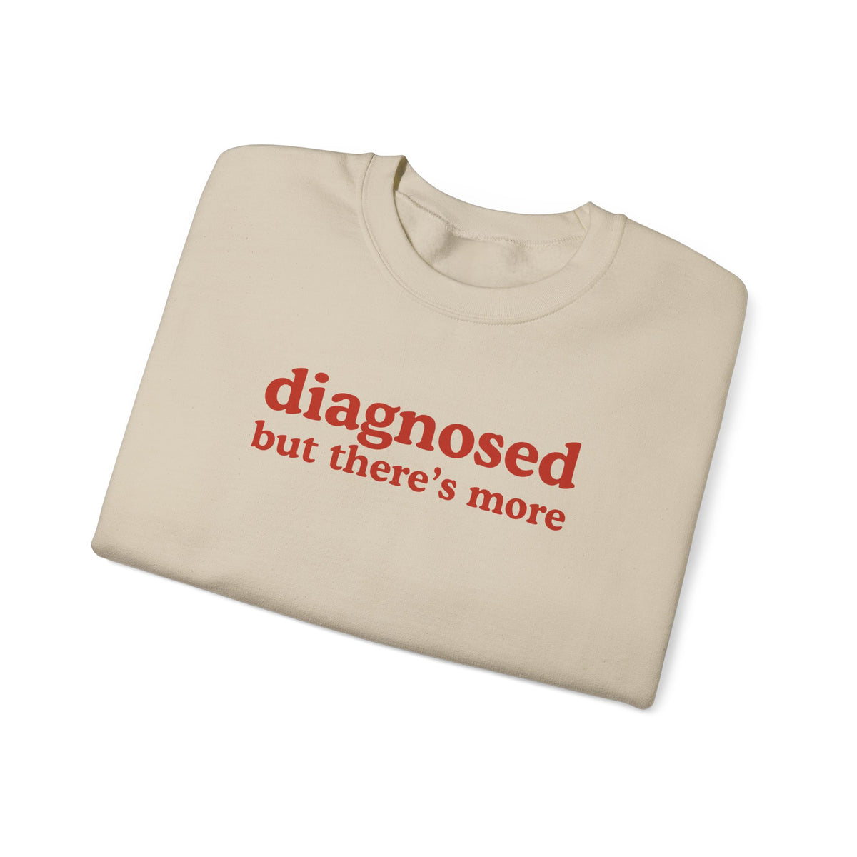 diagnosed Sweatshirt