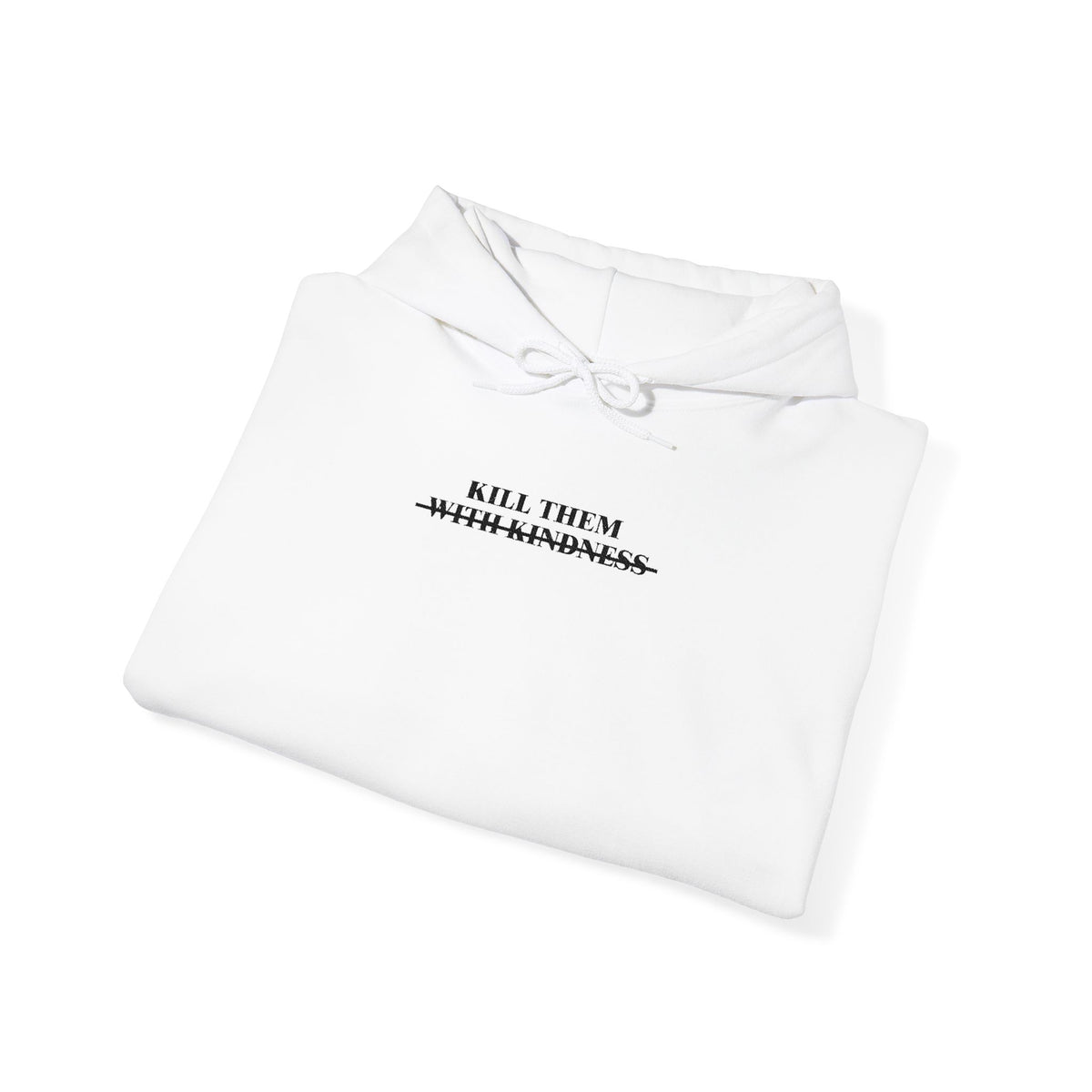 Minimalist 'Kill Them With Kindness' Hoodie — White Comfort Pullover