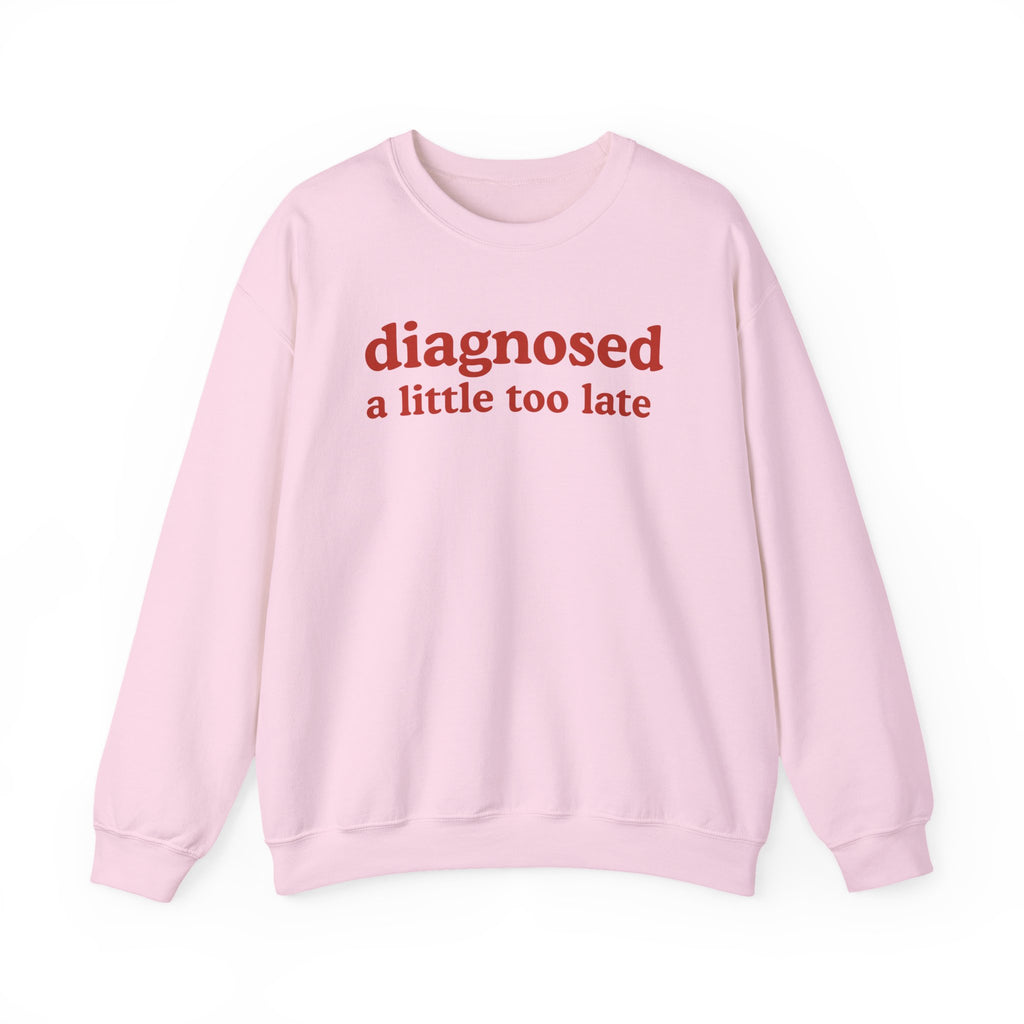 Diagnosed A Little Too Late