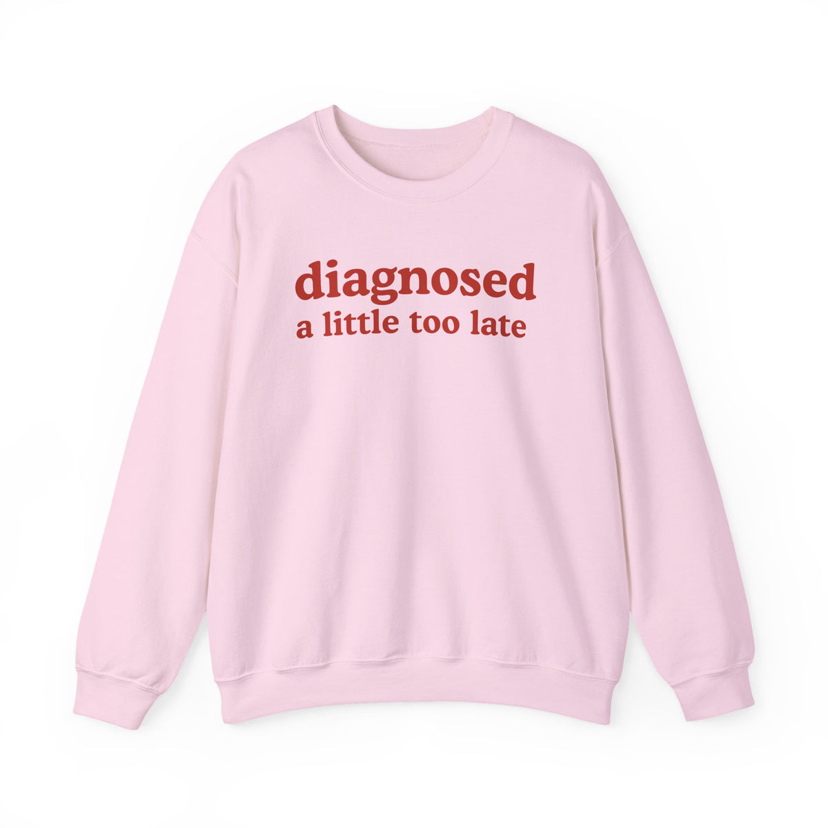 Diagnosed A Little Too Late