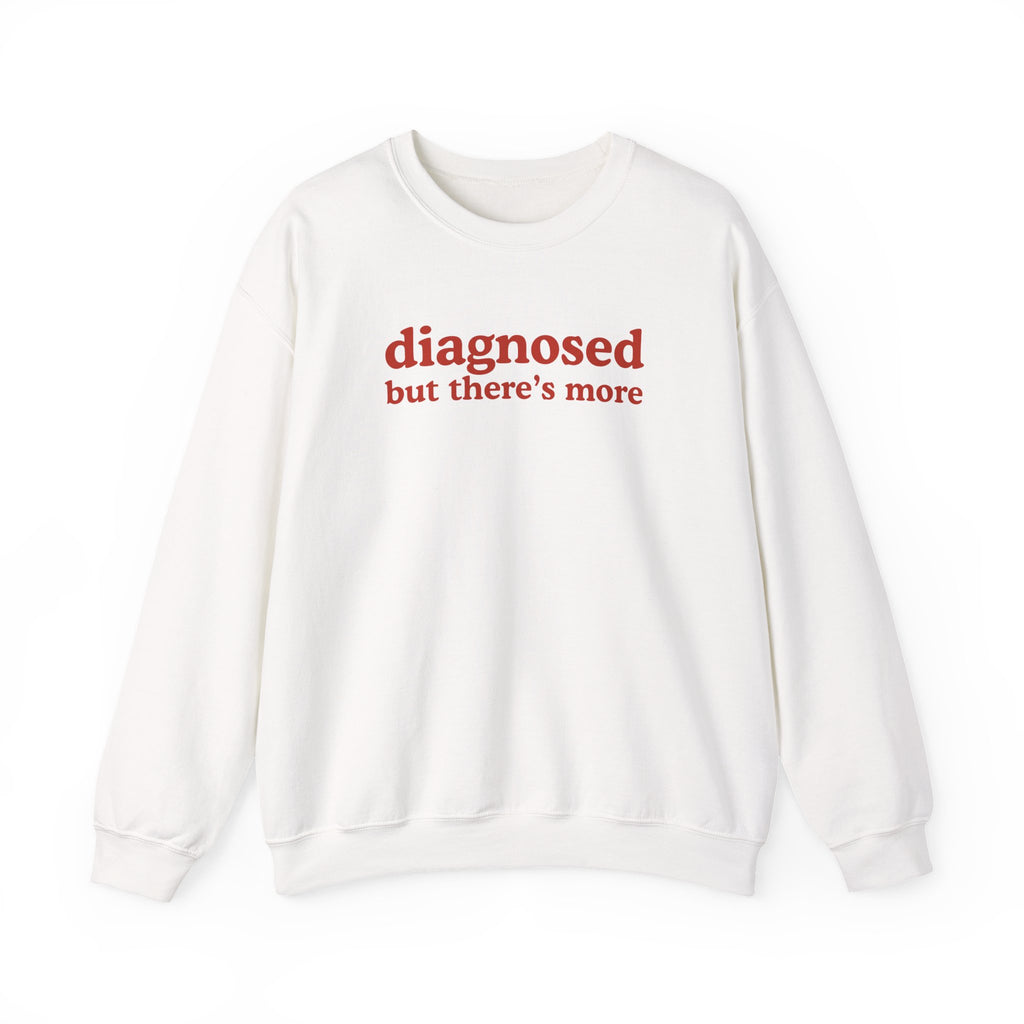 diagnosed Sweatshirt