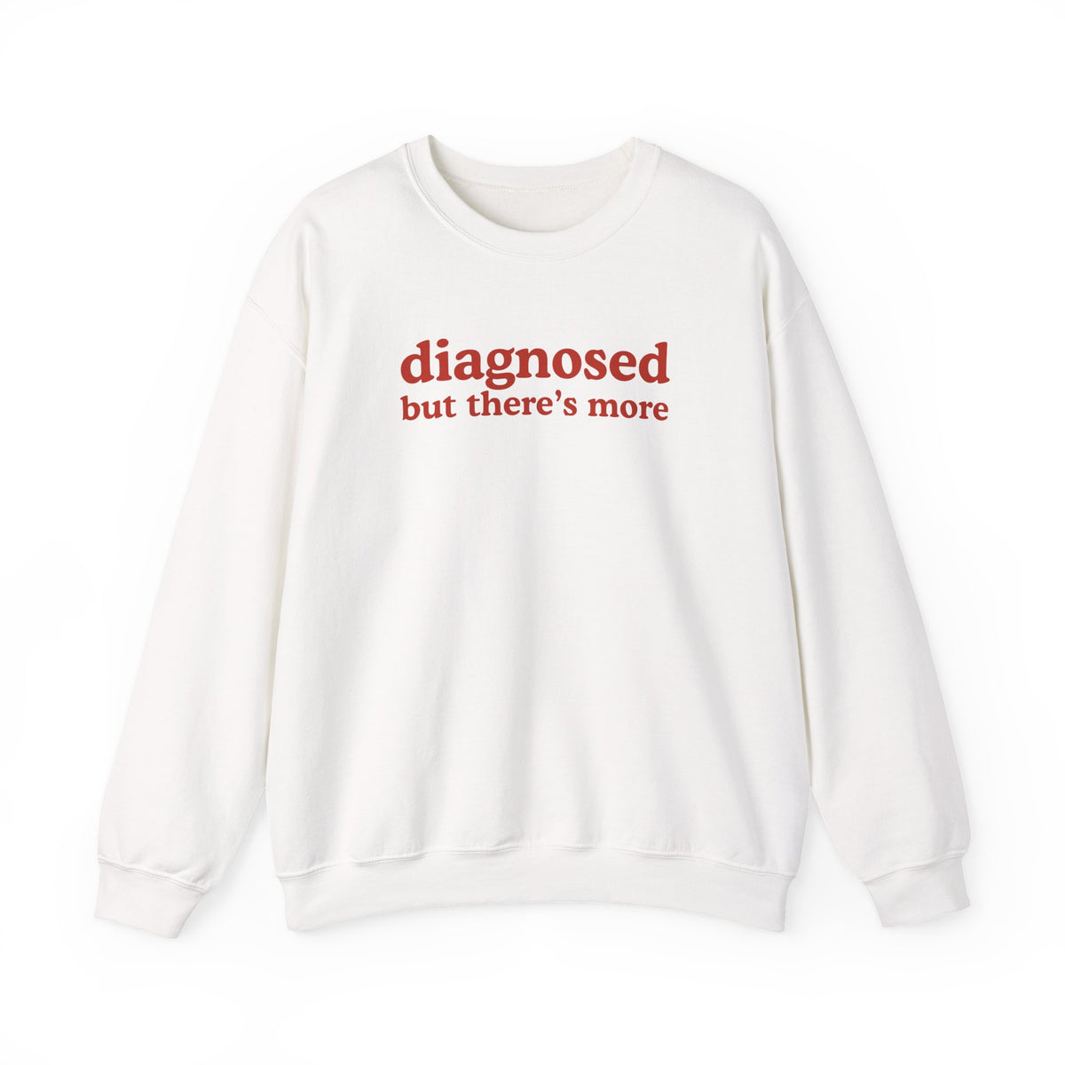 diagnosed Sweatshirt