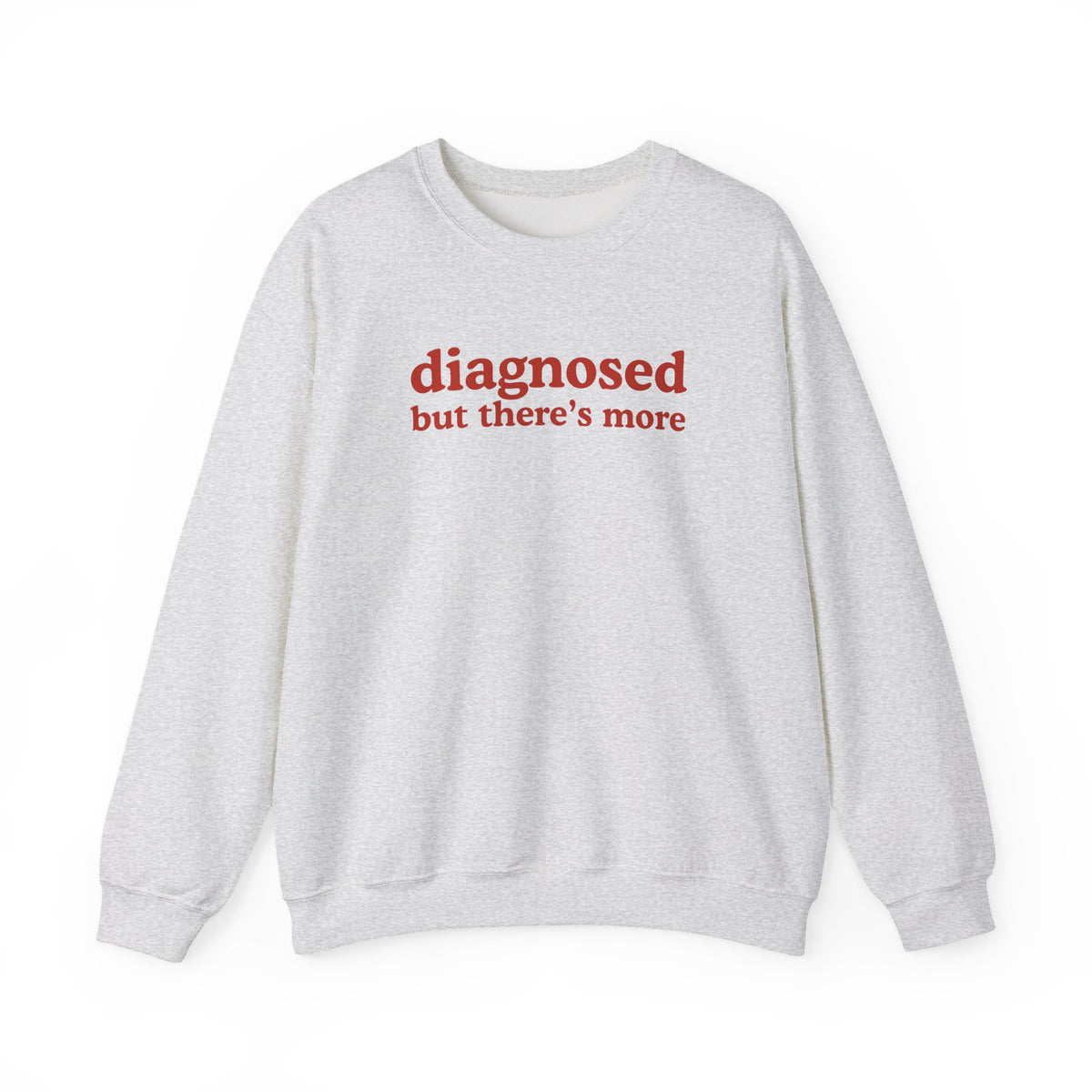 diagnosed Sweatshirt
