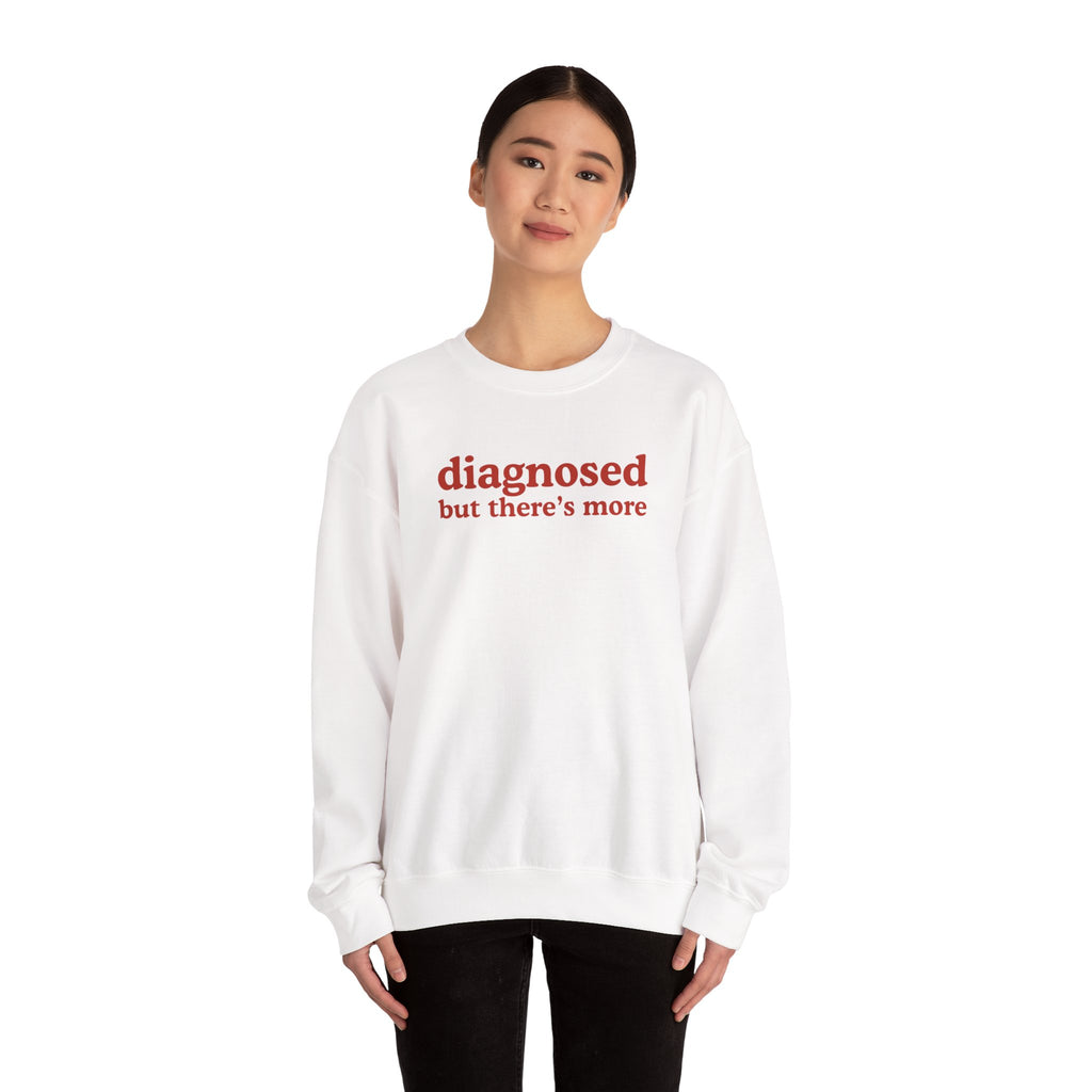 diagnosed Sweatshirt