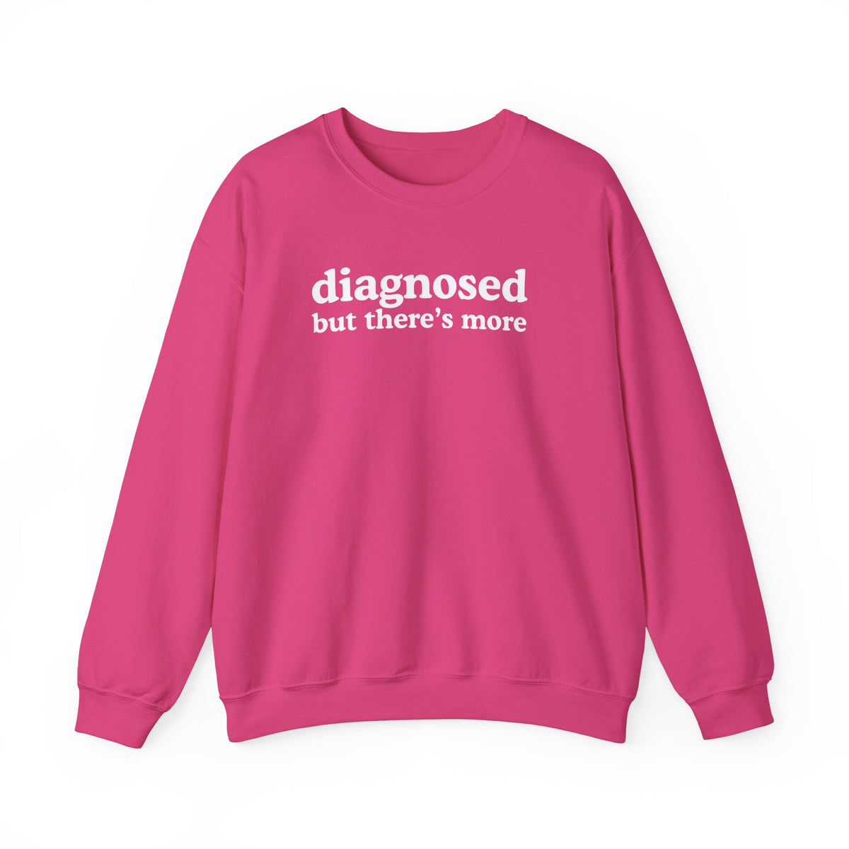 diagnosed Sweatshirt