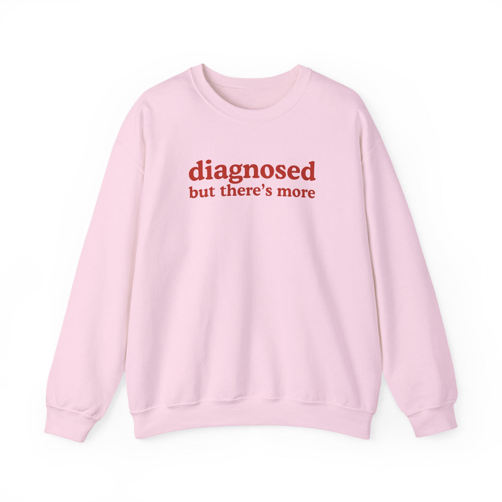 diagnosed Sweatshirt