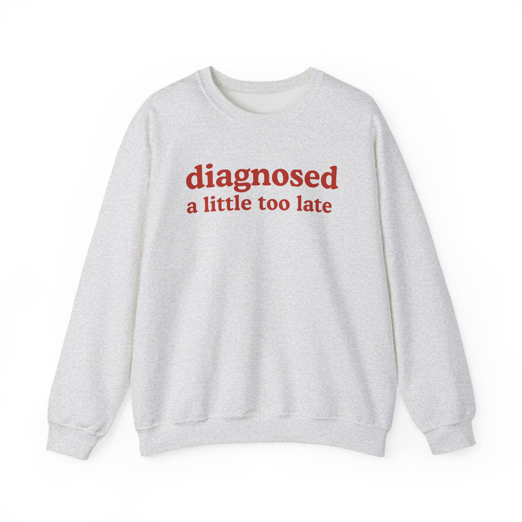 Diagnosed A Little Too Late