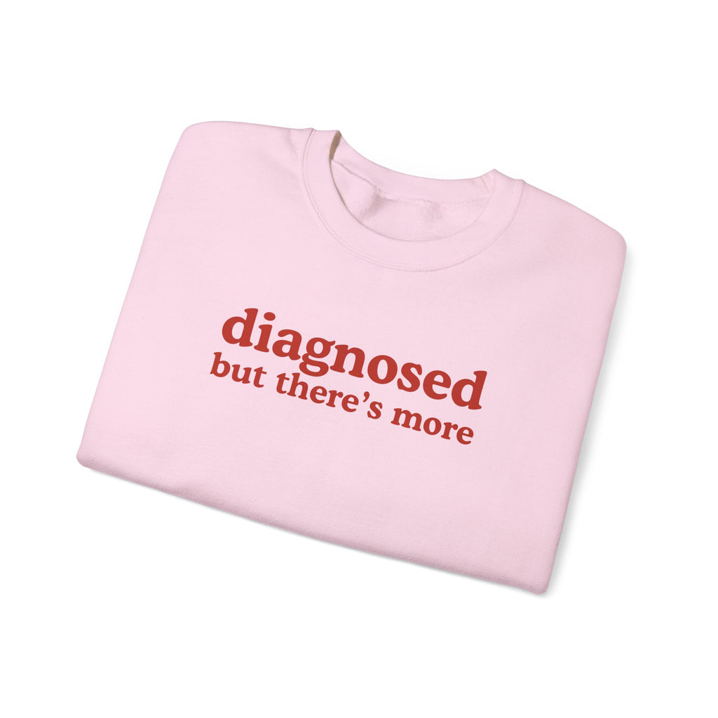 diagnosed Sweatshirt