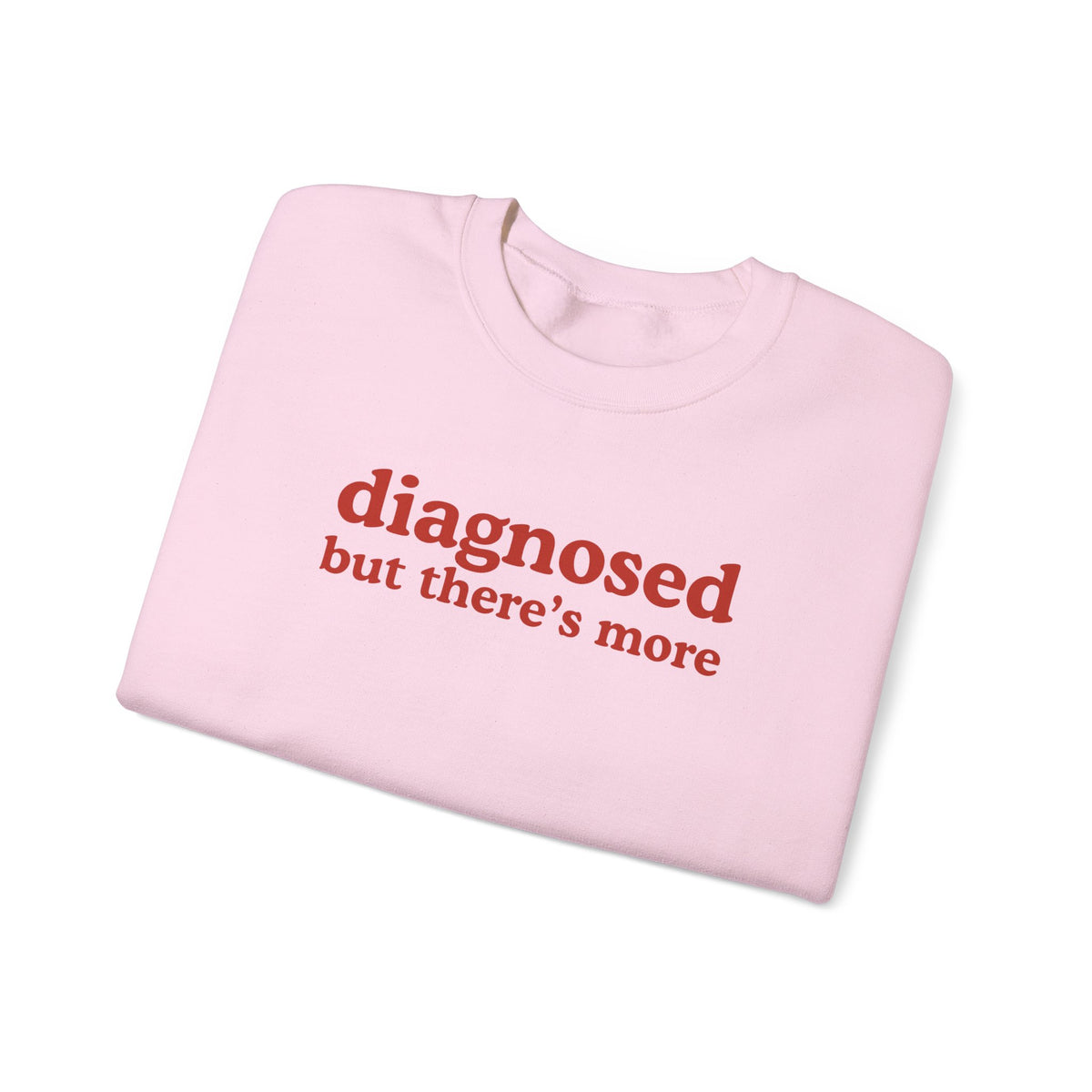diagnosed Sweatshirt