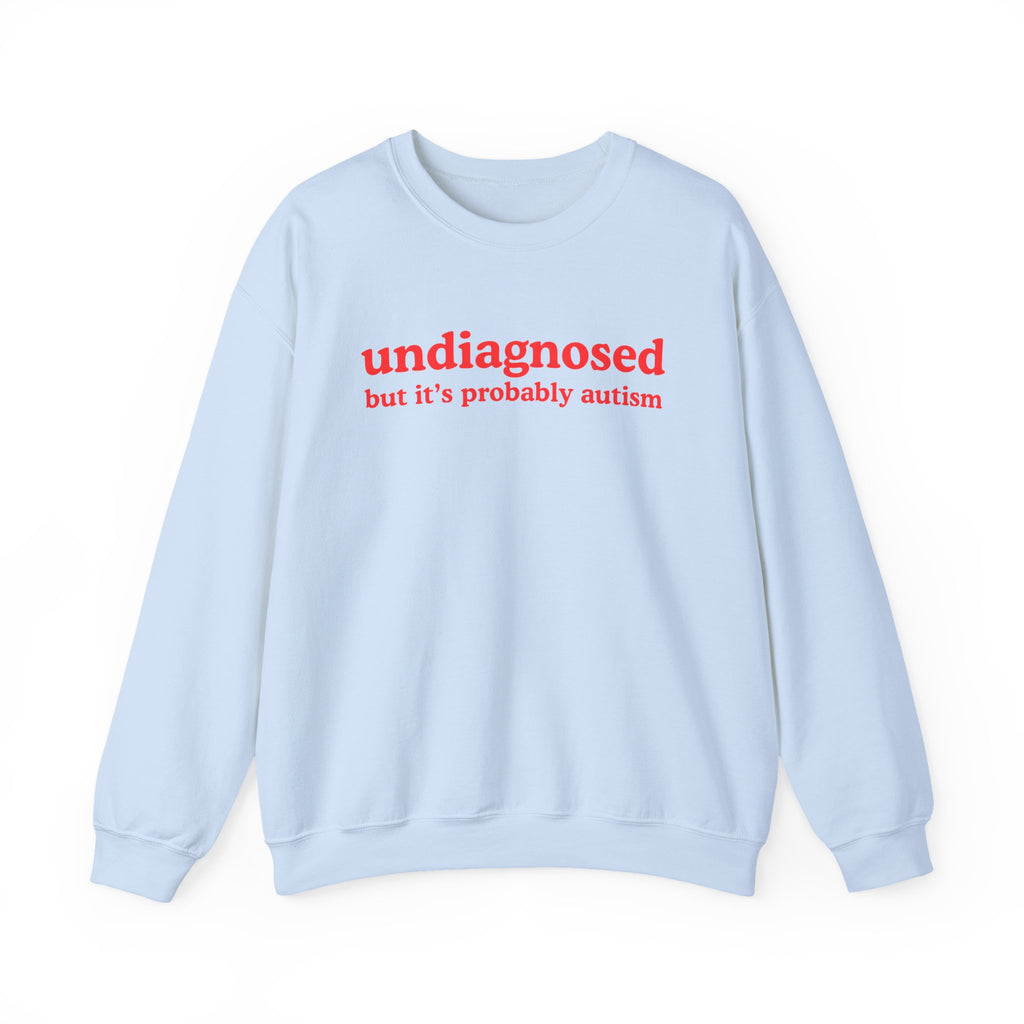 Undiagnosed (it's probably autism) Unisex