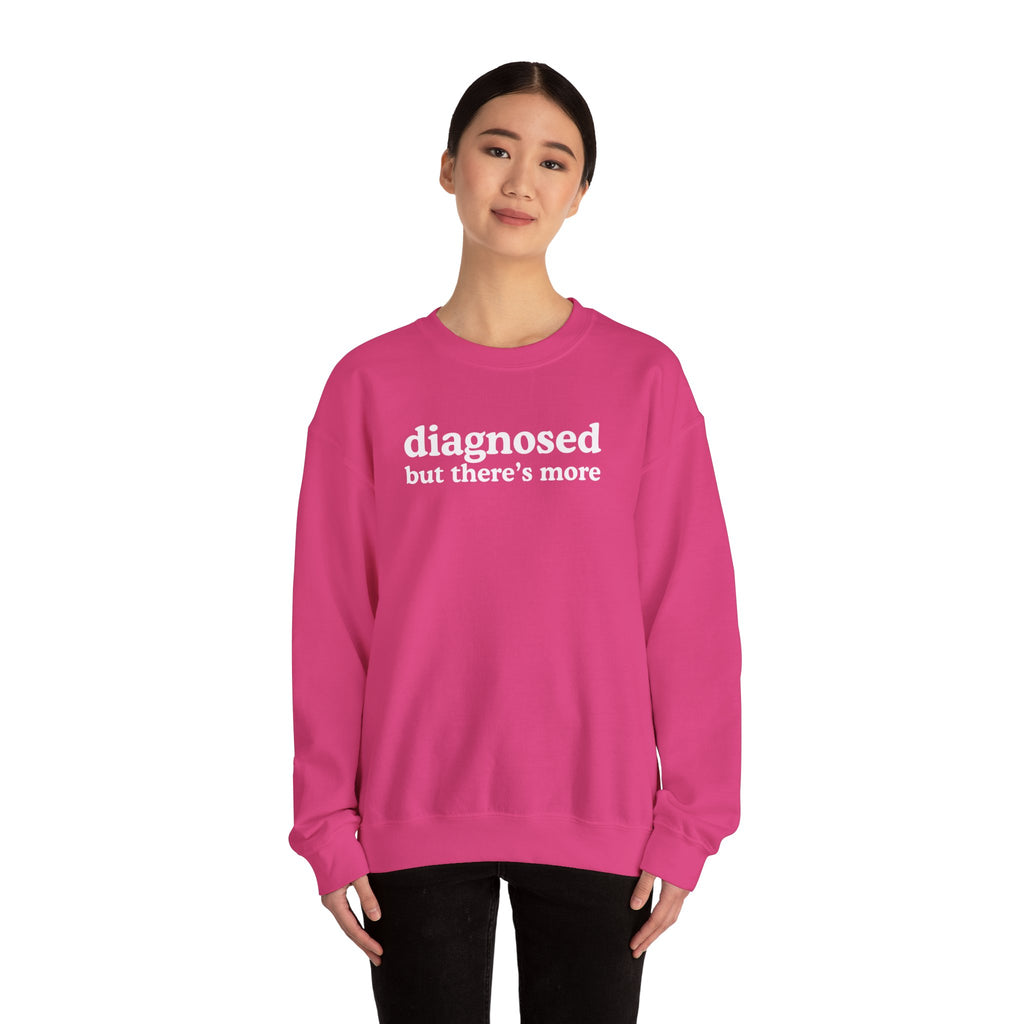 diagnosed Sweatshirt