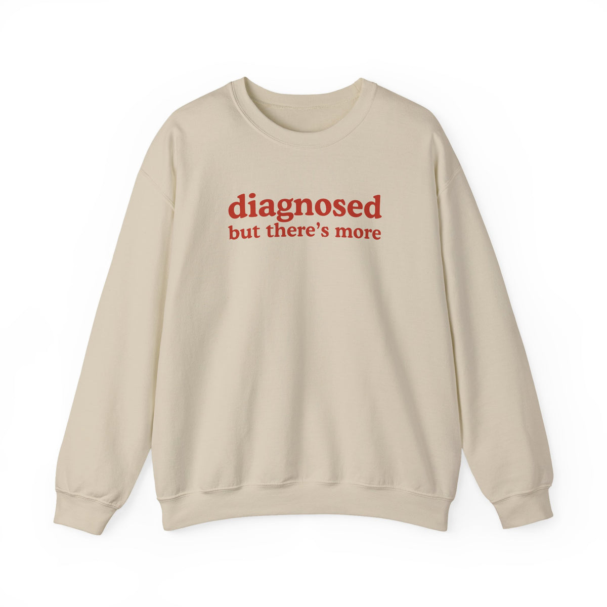 diagnosed Sweatshirt