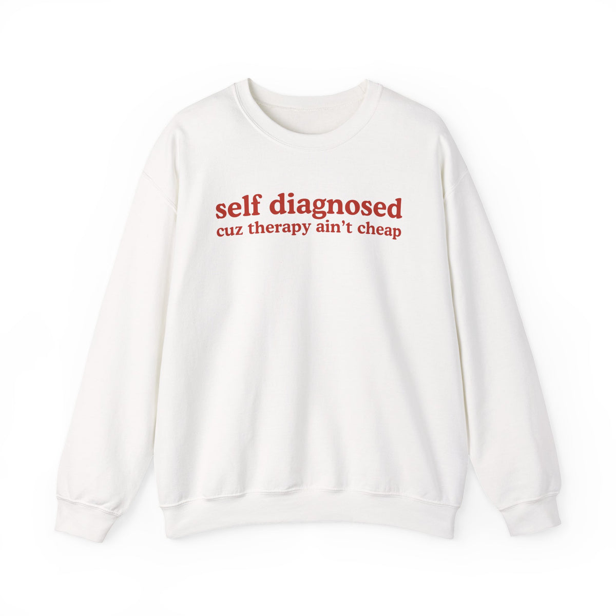 Self Diagnosed Sweatshirt