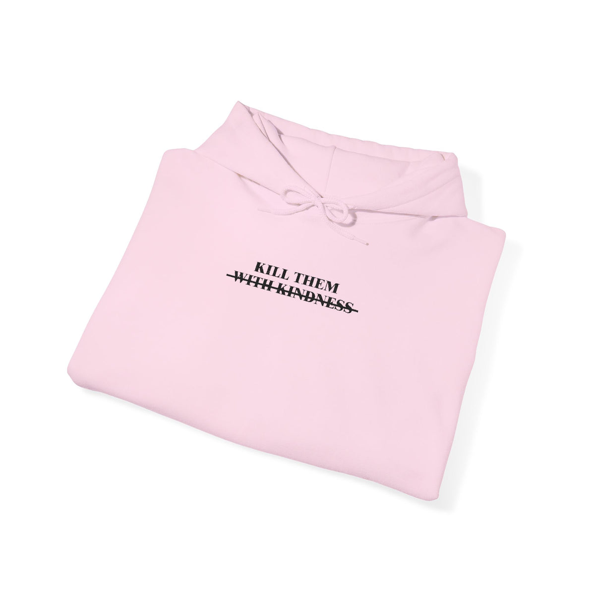 Minimalist 'Kill Them With Kindness' Hoodie — White Comfort Pullover