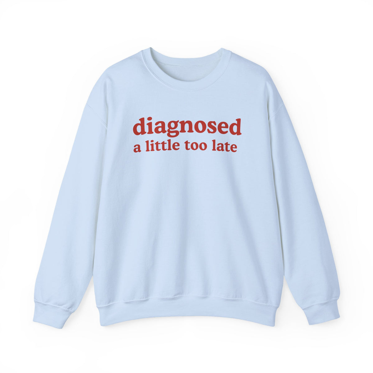 Diagnosed A Little Too Late